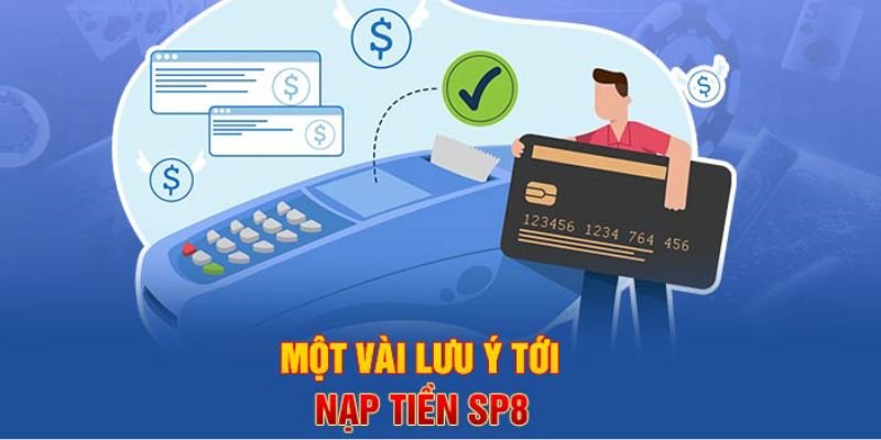 Những lưu ý mà người chơi cần biết khi nạp tiền SP8