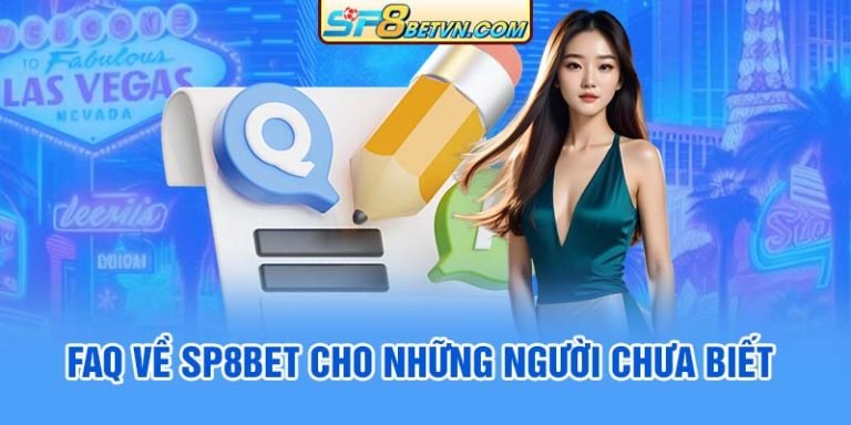 faq-ve-sp8bet-cho-nhung-nguoi-chua-biet-768x384