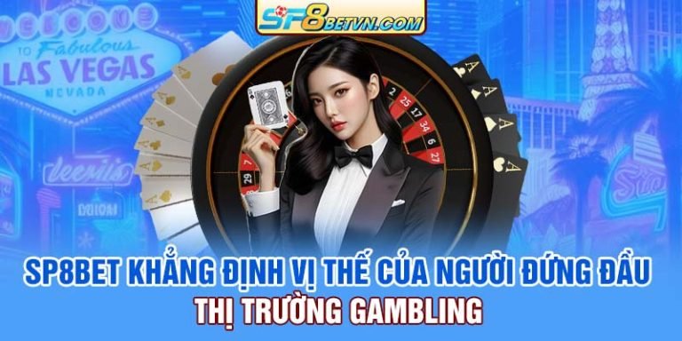 sp8bet-khang-dinh-vi-the-cua-nguoi-dung-dau-thi-truong-gamebling-768x384